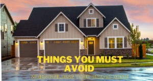 Read more about the article Things You Must Avoid When Building Your Dream Home