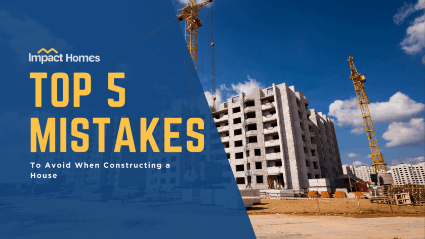 Top 5 Mistakes to Avoid When Constructing a House
