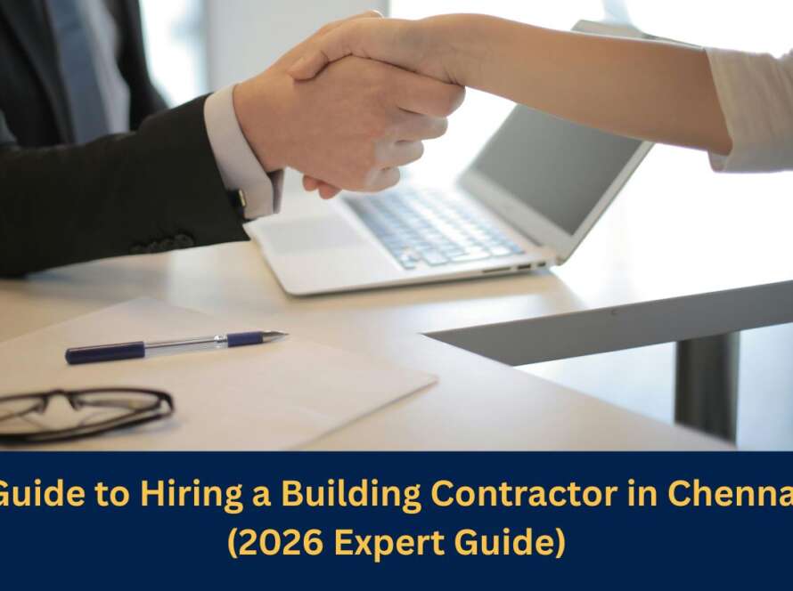 Guide to Hiring a Building Contractor in Chennai (2026 Expert Guide)