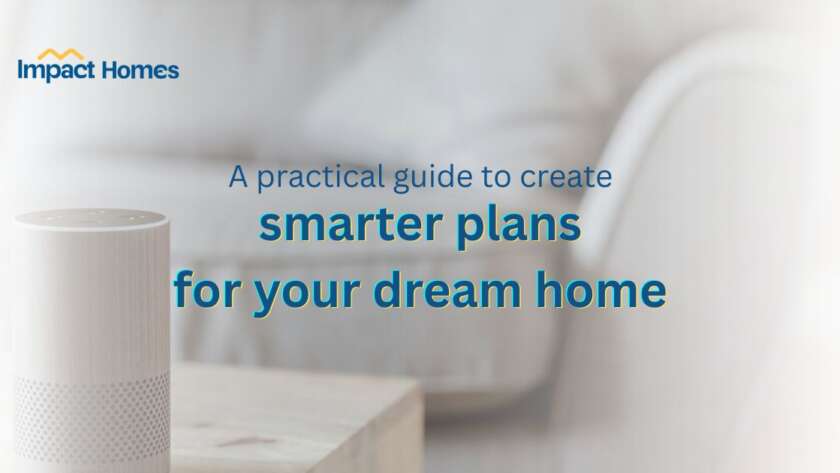 A practical guide to create smarter plans for your dream home