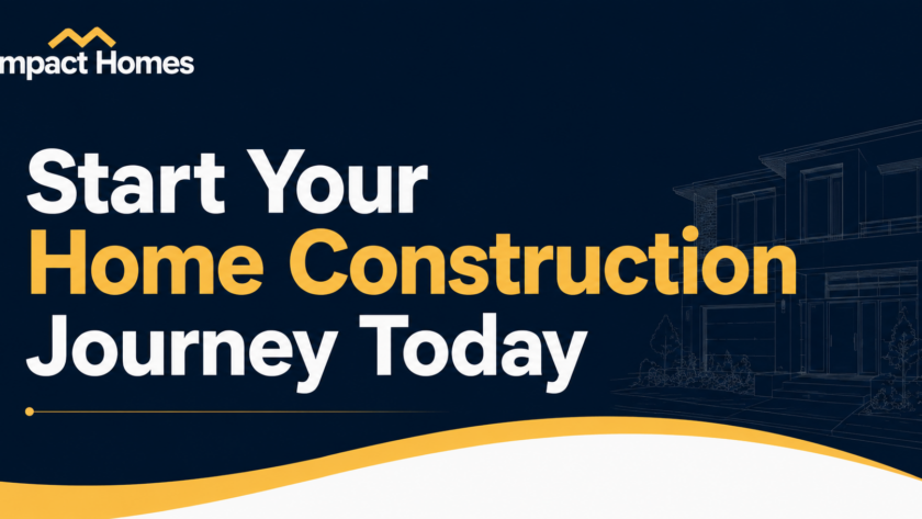Start Your Home Construction Journey Today