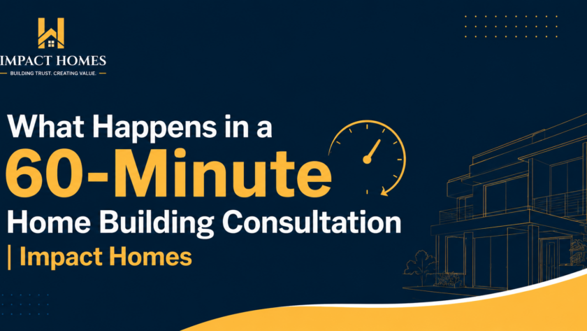 What Happens in a 60-Minute Home Building Consultation Impact Homes