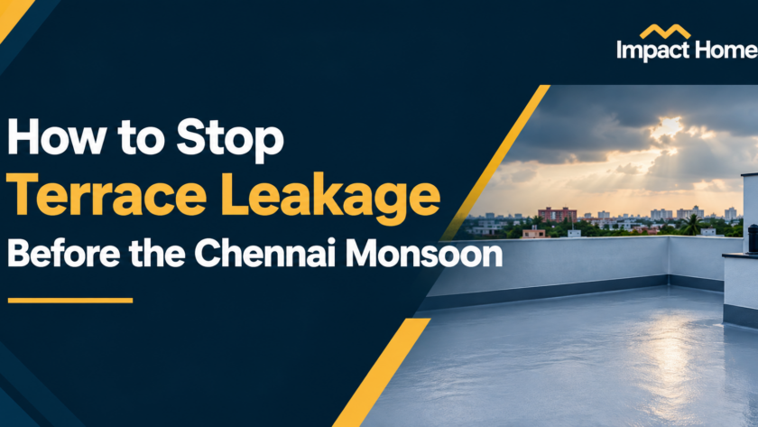 How to Stop Terrace Leakage Before the Chennai Monsoon